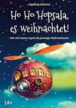 Ho Ho Hopsala, es weihnachtet!