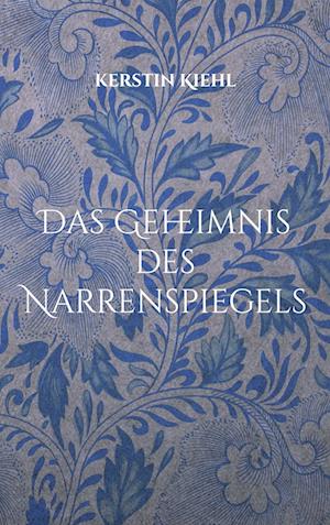 Das Geheimnis des Narrenspiegels