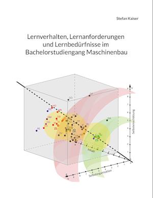 Lernverhalten, Lernanforderungen und Lernbedürfnisse im Bachelorstudiengang Maschinenbau