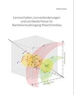 Lernverhalten, Lernanforderungen und Lernbedürfnisse im Bachelorstudiengang Maschinenbau