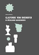 Glasfunde vom Rheinufer in Düsseldorf-Kaiserswerth