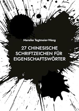 27 chinesische Schriftzeichen für Eigenschaftswörter