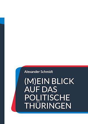 (M)Ein Blick auf das politische Thüringen