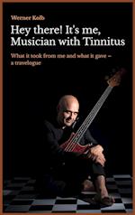 Hey there! It's me, Musician with Tinnitus