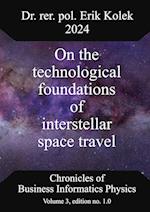 On the technological foundations of interstellar space travel