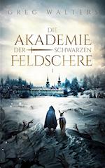 Die Akademie der schwarzen Feldschere