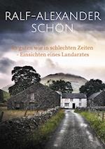 In guten wie in schlechten Zeiten - Einsichten eines Landarztes