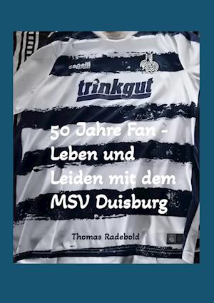 50 Jahre Fan - Leben und Leiden mit dem MSV Duisburg