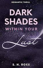 Dark Shades Within Your Lust