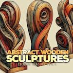 Abstract Wooden Sculptures Coloring Book for Adults
