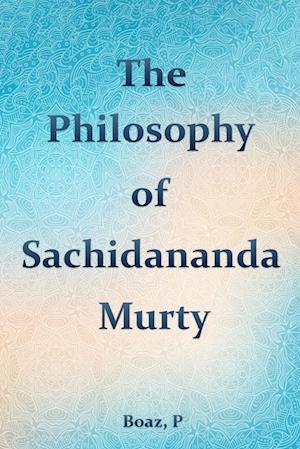 The philosophy of  Satchidananda Murty