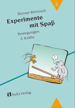 Experimente mit Spaß 2. Bewegungen und Kräfte