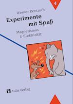 Experimente mit Spaß 4. Magnetismus und Elektrizität