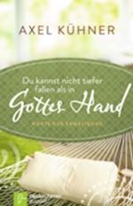 Du kannst nicht tiefer fallen als in Gottes Hand