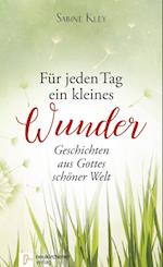 Für jeden Tag ein kleines Wunder