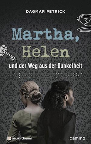 Martha, Helen und der Weg aus der Dunkelheit