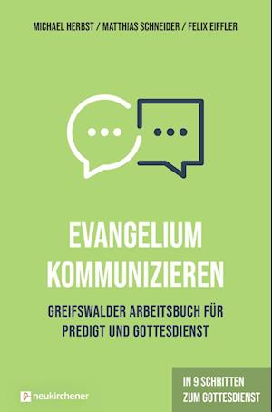 Evangelium kommunizieren - Greifswalder Arbeitsbuch für Predigt und Gottesdienst