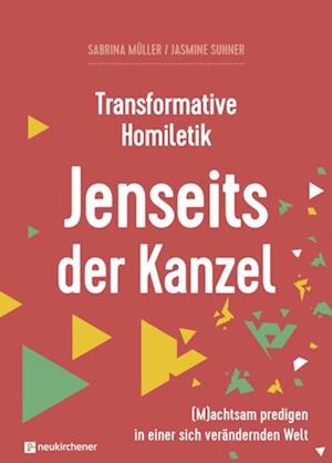 Transformative Homiletik. Jenseits der Kanzel