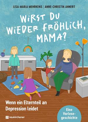 Wirst du wieder fröhlich, Mama?