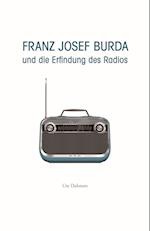Franz Josef Burda und die Erfindung des Radios