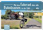 Mit dem Fahrrad über alte Bahntrassen in der Eifel