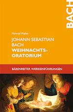 Johann Sebastian Bach. Weihnachtsoratorium