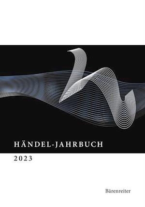 Händel-Jahrbuch / Händel-Jahrbuch 2023, 69. Jahrgang