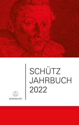 Schütz-Jahrbuch / Schütz-Jahrbuch 2022, 44. Jahrgang