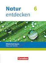 Natur entdecken 6. Jahrgangsstufe - Mittelschule Bayern - Schülerbuch