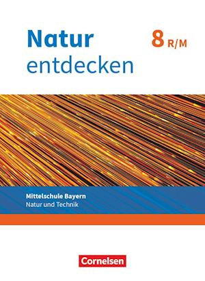 Natur entdecken 8. Jahrgangsstufe - Mittelschule Bayern - Schülerbuch. Neubearbeitung