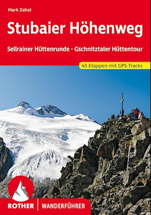 Stubaier Höhenweg, Sellrainer Hüttenrunde, Gschnitztaler Hüttentour