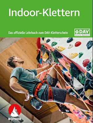 Indoor-Klettern - Das offizielle Lehrbuch zum DAV-Kletterschein