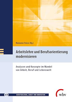 Arbeitslehre und Berufsorientierung modernisieren