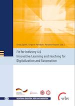 Fit for Industry 4.0 - Innovative Learning and Teaching for Digitalization and Automation