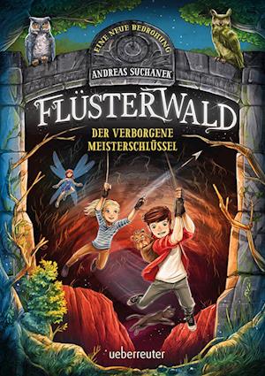 Flüsterwald - Eine neue Bedrohung. Der verborgene Meisterschlüssel. (Flüsterwald, Staffel II, Bd. 1)