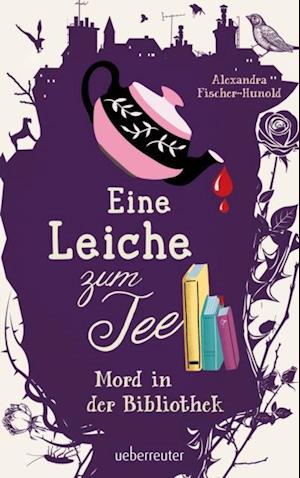 Eine Leiche zum Tee - Mord in der Bibliothek (Eine Leiche zum Tee, Bd. 2)