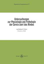 Untersuchungen Zur Physiologie Und Pathologie Der Cervix Uteri Des Rindes
