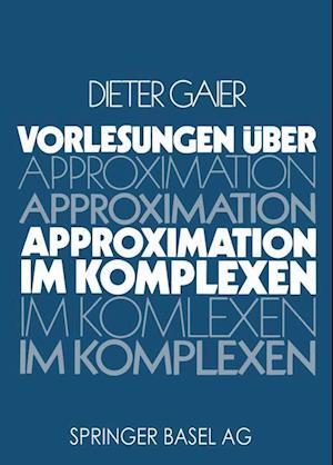 Vorlesungen Über Approximation Im Komplexen