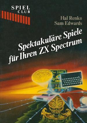 Spektakuläre Spiele Für Ihren ZX Spectrum