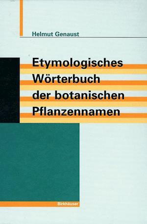 Etymologisches Wörterbuch der botanischen Pflanzennamen