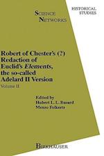 Robert of Chester’s Redaction of Euclid’s Elements, the so-called Adelard II Version