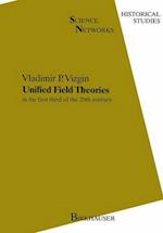 Unified Field Theories in the First Third of XXth Century