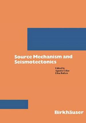 Source Mechanics and Seismotectonics