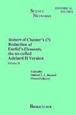 Robert of Chester’s Redaction of Euclid’s Elements, the so-called Adelard II Version