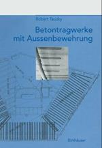 Betontragwerke Mit Aussenbewehrung