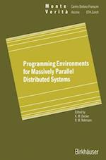 Programming Environments for Massively Parallel Distributed Systems : Working Conference of the IFIP WG 10.3, April 25-29, 1994 