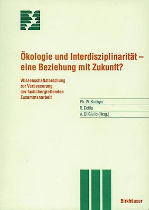 Ökologie und Interdisziplinarität ¿ eine Beziehung mit Zukunft?