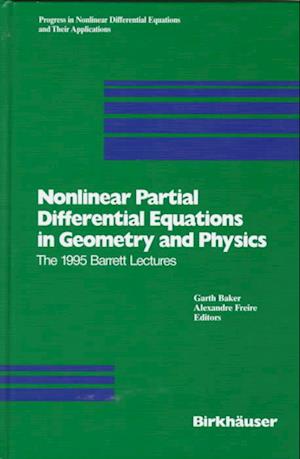 Nonlinear Partial Differential Equations in Geometry and Physics