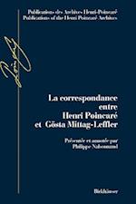 La Correspondance Entre Henri Poincare Et Gosta Mittag-Leffler