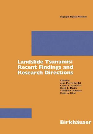 Landslide Tsunamis: Recent Findings and Research Directions